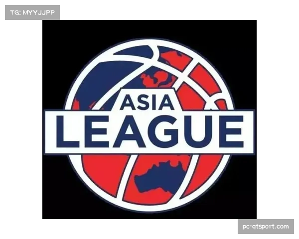 东超赛事版权销往欧洲，亚洲篮球联盟全球化布局初现