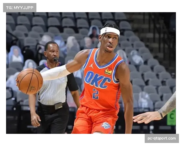 亚历山大率雷霆稳居西部前列，MVP级别表现获认可